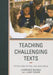 Teaching Challenging Texts: Fiction, Non-fiction, and Multimedia by Lawrence Baines, Jane Fisher