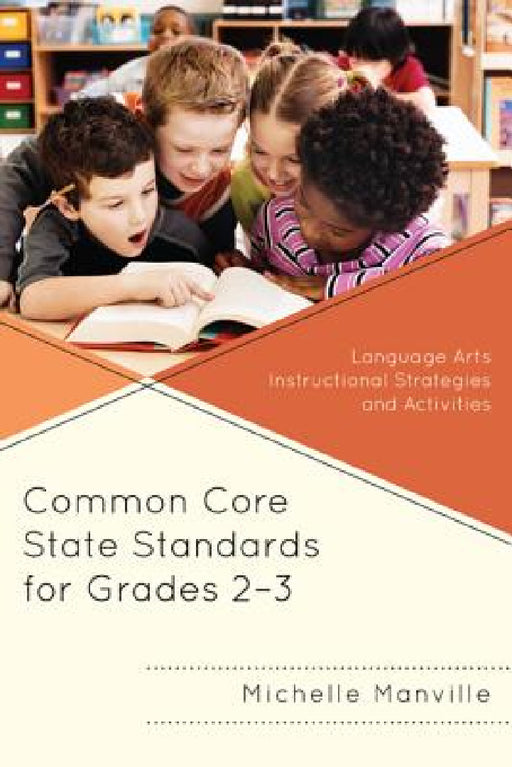 Common Core State Standards for Grades 2-3: Language Arts Instructional Strategies and Activities by Michelle Manville