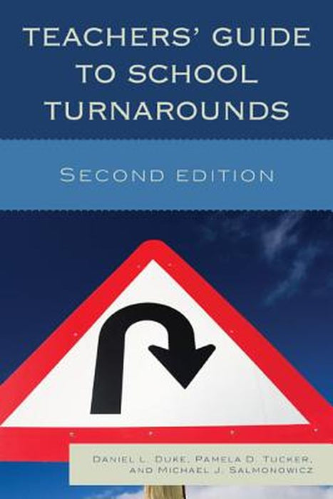 Teachers' Guide To School Turnarounds by Daniel L. Duke, Pamela D. Tucker, Michael J. Salmonowicz