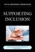 Supporting Inclusion: School Administrators' Perspectives and Practices by Faith Edmonds Andreasen