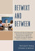 Betwixt and Between: Understanding and Meeting the Social and Emotional Development Needs of Students During the Middle School Transition Years by Nicholas D. Young