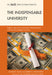 Indispensable University: Higher Education, Economic Development, and the Knowledge Economy by Eugene P. Trani, Robert D. Holsworth, Timothy M. Kaine