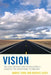 Vision: The First Critical Step in Developing a Strategy for Educational Technology by Darryl Vidal, Michael Casey