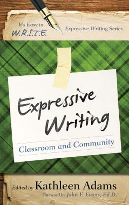 Expressive Writing: Classroom and Community by Kathleen Adams