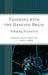 Thinking with the Dancing Brain: Embodying Neuroscience by Sandra C. Minton, Rima Faber