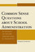 Common Sense Questions about School Administration: The Answers Can Provide Essential Steps to Improvement by Gerard Giordano