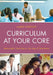 Curriculum at Your Core: Meaningful Teaching in the Age of Standards by Lauren Porosoff