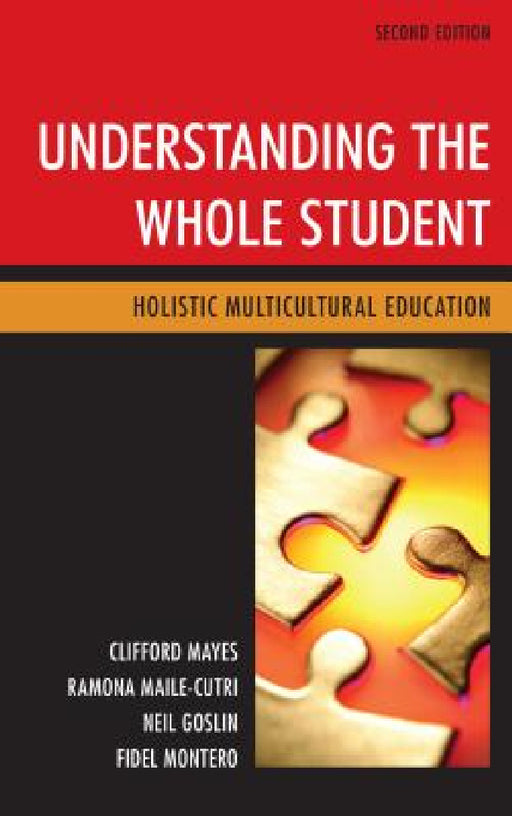 Understanding the Whole Student: Holistic Multicultural Education by Clifford Mayes, Ramona Maile Cutri, Neil Goslin