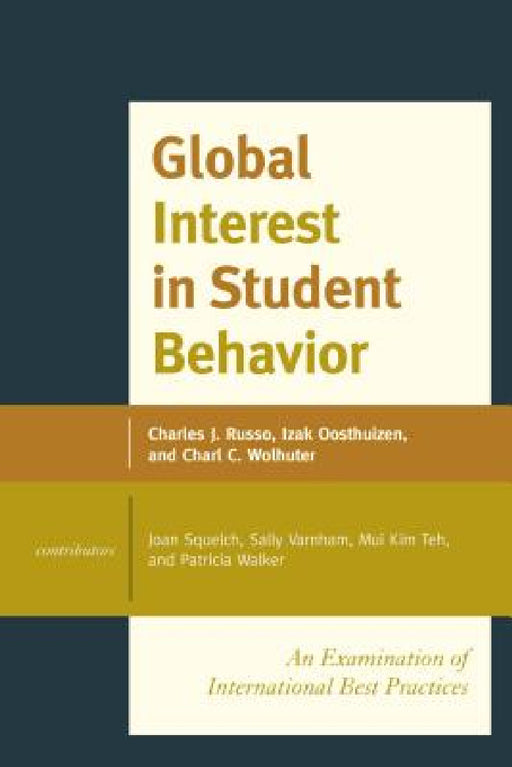 Global Interest in Student Behavior: An Examination of International Best Practices by Charles J. Russo, Izak Oosthuizen, Charl C. Wolhuter