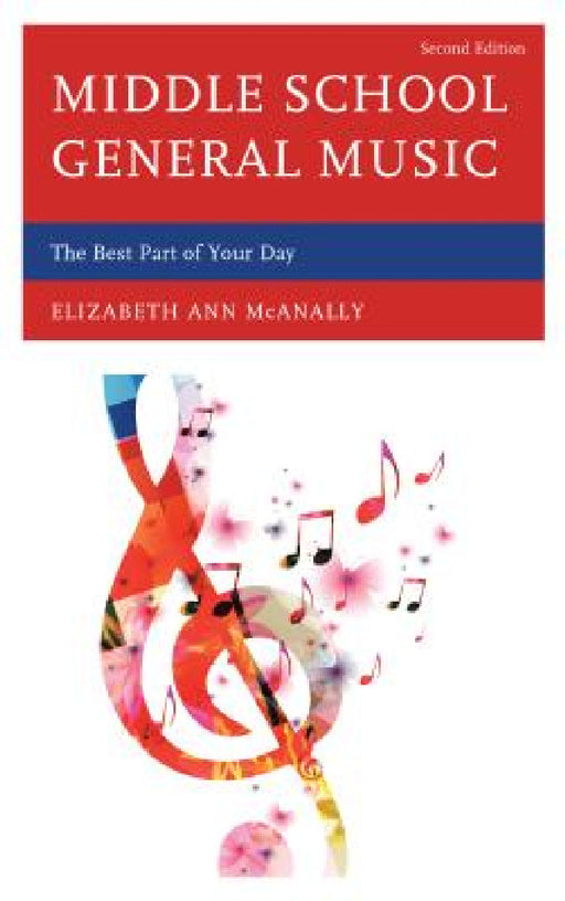 Middle School General Music: The Best Part of Your Day by Elizabeth Ann McAnally