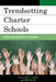 Trendsetting Charter Schools: Raising the Bar for Civic Education by Gary J. Schmitt