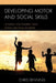 Developing Motor and Social Skills: Activities for Children with Autism Spectrum Disorder by Christopher Denning