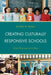Creating Culturally Responsive Schools: One Classroom at a Time by Michele Wages