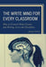Write Mind for Every Classroom: How to Connect Brain Science and Writing Across the Disciplines by Jason Wirtz