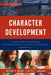 Character Development: Classroom Ready Materials for Teaching Writing and Literary Analysis Skills in Grades 4 to 8 by Arlene F. Marks, Bette J. Walker