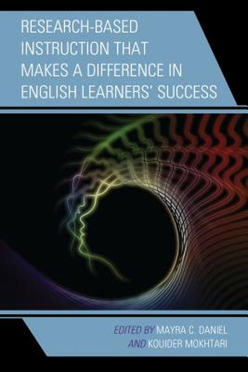 Research-Based Instruction That Makes A Difference In English Learners' Success by Daniel, Kouider Mokharti, Neil J. Anderson