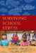 Surviving School Stress: Strategies for Well-Being in Today's Complex World by Marcel Lebrun