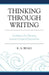 Thinking through Writing: Guidelines for Planning Learner-Centered Instruction by K. A. Beals