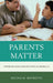 Parents Matter: Supporting Your Child with Math in Grades K-8 by Regina M. Mistretta