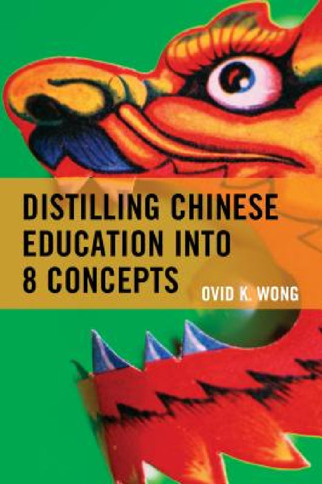 Distilling Chinese Education into 8 Concepts by Ovid K. Wong
