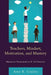 Teachers, Mindset, Motivation, and Mastery: Research Translated to K-12 Practice by Amy K. Conley