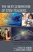 Next Generation of STEM Teachers: An Interdisciplinary Approach to Meet the Needs of the Future by Patrick M. Jenlink