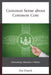 Common Sense about Common Core: Overcoming Education's Politics by Jim Dueck