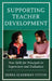 Supporting Teacher Development: New Skills for Principals in Supervision and Evaluation by Debra Eckerman Pitton