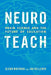 Neuroteach: Brain Science and the Future of Education by Glenn Whitman