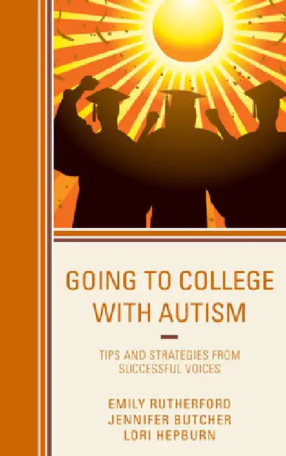 Going to College with Autism: Tips and Strategies from Successful Voices by Emily Rutherford