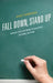 Fall Down, Stand Up: Advice for Aspiring Principals by Russ Thompson