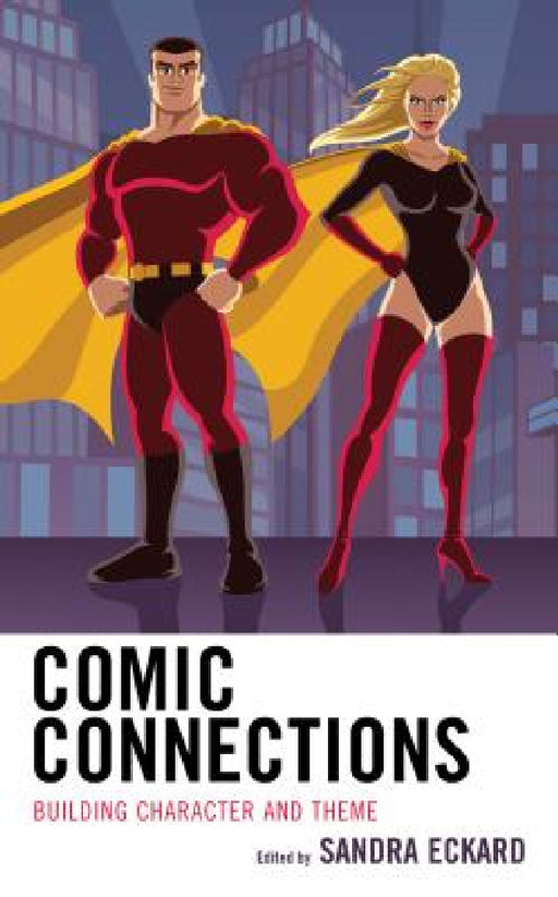 Comic Connections: Building Character and Theme by Sandra Eckard