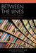 Between the Lines: Actively Engaging Readers in the English Classroom by Michael Anthony, Joan F. Kaywell