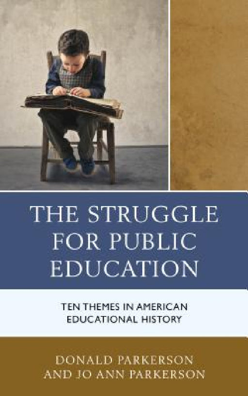 Struggle for Public Education: Ten Themes in American Educational History by Donald Parkerson, Jo Ann Parkerson