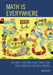 Math Is Everywhere: 365 Ways You and Your Child Can Apply Math in the Real World by Gene Pease