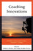 Coaching Innovations: Providing Instructional Support Anywhere, Anytime by Debbie Dailey, Patricia Kohler-Evans