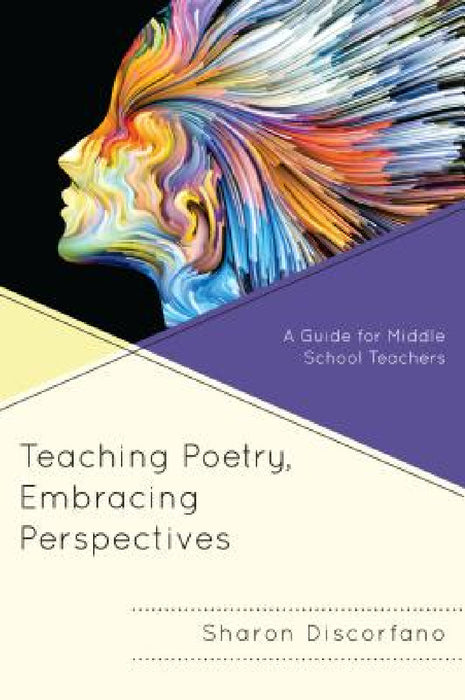 Teaching Poetry, Embracing Perspectives: A Guide for Middle School Teachers by Sharon Discorfano