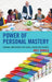 Power of Personal Mastery: Continual Improvement for School Leaders and Students by Rolf Arnold