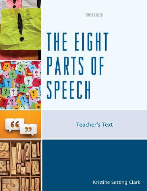Eight Parts of Speech: Teacher's Text by Kristine Setting Clark
