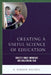Creating a Useful Science of Education: Society's Most Important and Challenging Task by R. Barker Bausell