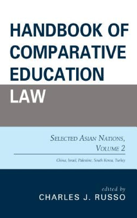 Handbook of Comparative Education Law: Selected Asian Nations by Charles J. Russo