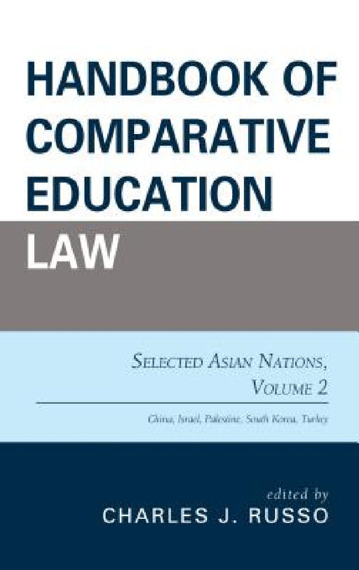 Handbook of Comparative Education Law: Selected Asian Nations by Charles J. Russo