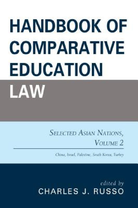 Handbook of Comparative Education Law: Selected Asian Nations by Charles J. Russo