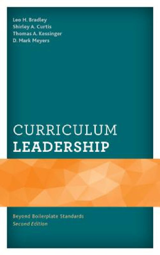 Curriculum Leadership: Beyond Boilerplate Standards by Leo H. Bradley, Mark Meyers, Shirley Curtis