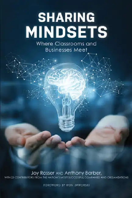 Sharing Mindsets: Where Classrooms and Businesses Meet by Joy Rosser