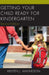 Getting Your Child Ready for Kindergarten by Kristen J. Amundson