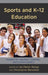 Sports and K-12 Education: Insights for Teachers, Coaches, and School Leaders by Ian Parker Renga, Christopher Benedetti