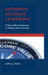 Authentic Academic Leadership: A Values-Based Approach to College Administration by Jeffrey L. Buller