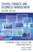 School Finance and Business Management: Optimizing Fiscal, Facility and Human Resources by Craig A. Schilling