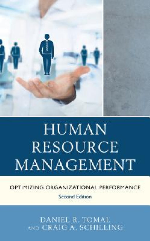 Human Resource Management: Optimizing Organizational Performance by Daniel R. Tomal, Craig A. Schilling